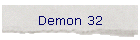 Demon 32
